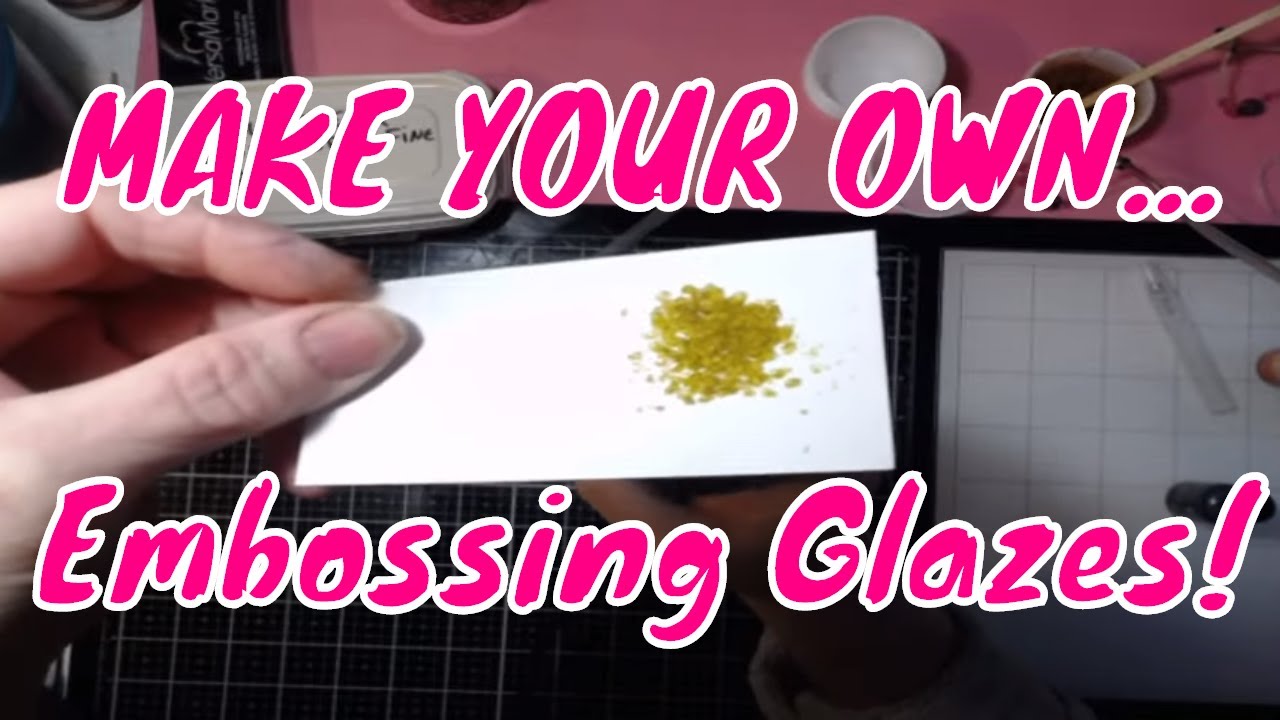 DIY Embossing Glazes - Easily Make Your Own Supplies!