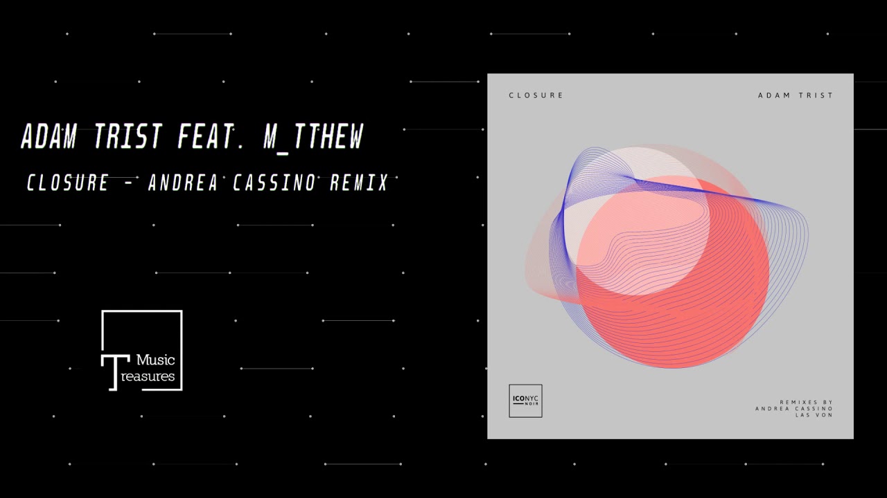 PREMIERE: Adam Trist Feat. m_tthew - Closure (Andrea Cassino Remix) [ICONYC NOIR]