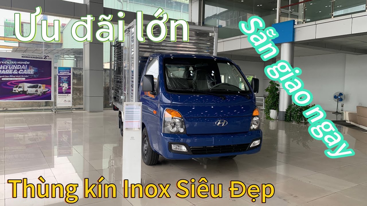 Hyundai Porter H150 Thùng Kín Inox 2025| Đóng Siêu Nét| Review và Báo Giá Mới Nhất. Xe Sẵn Giao Ngay