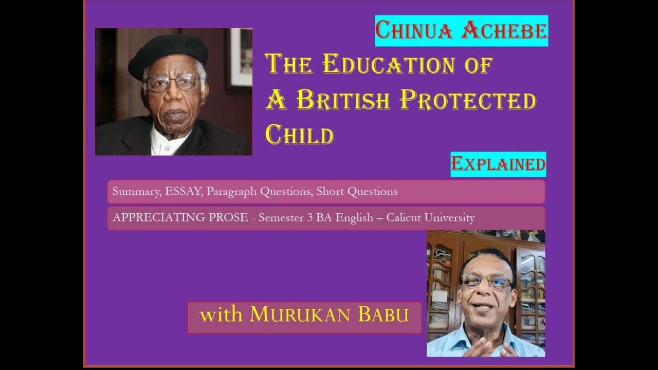 Chinua Achebe THE EDUCATION OF A BRITISH PROTECTED CHILD with Murukan Babu