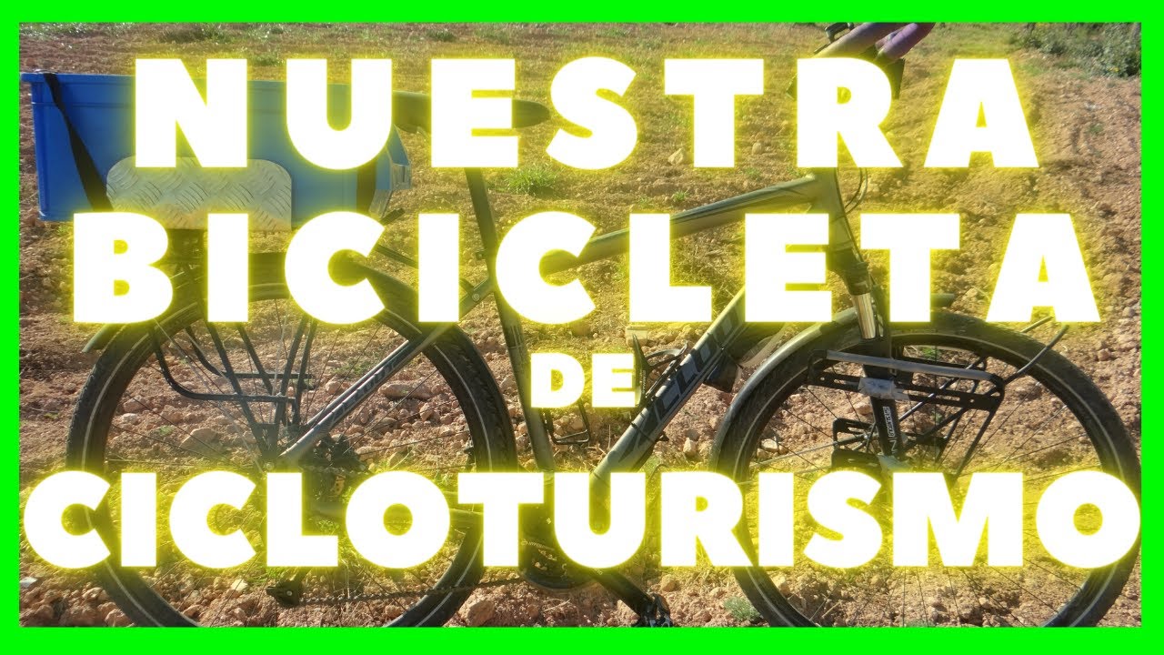 Cómo ADAPTAMOS nuestras BICICLETAS para VIAJAR | CICLOTURISMO BIKEPACKING