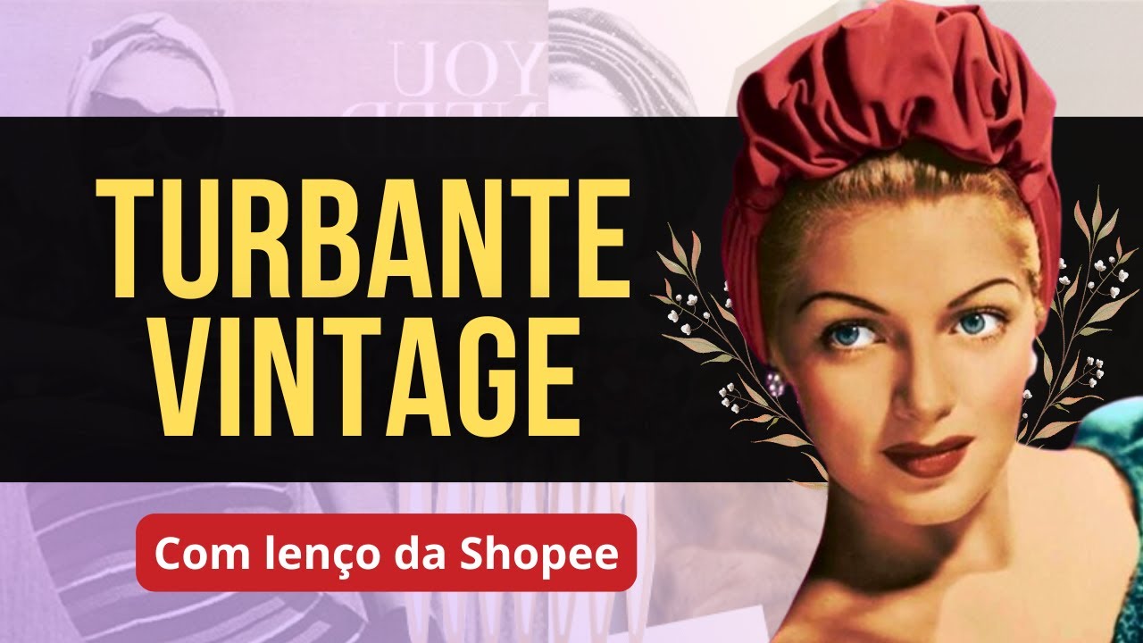 TURBANTE VINTAGE | 3 modelos com lenço da Shopee   #estilovintage #modavintage
