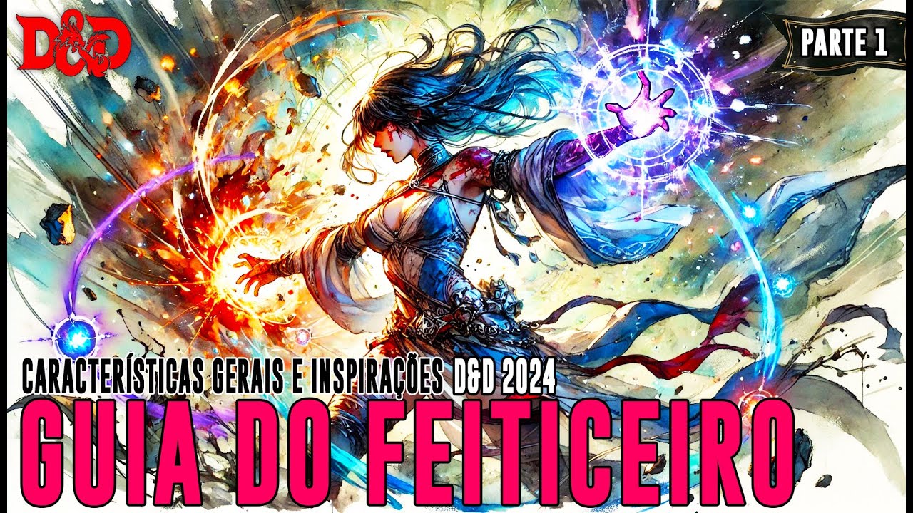 [D&D 2024] Guia do Feiticeiro - Parte 1 | Características Gerais e Inspirações - Dicas de RPG #327