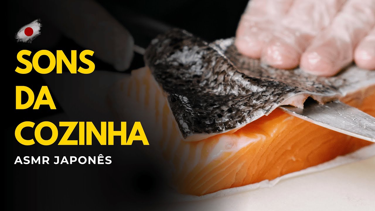 Cozinha Japonesa ASMR - ASMR Japanese Kitchen: From Fresh Fish to Gourmet Dishes