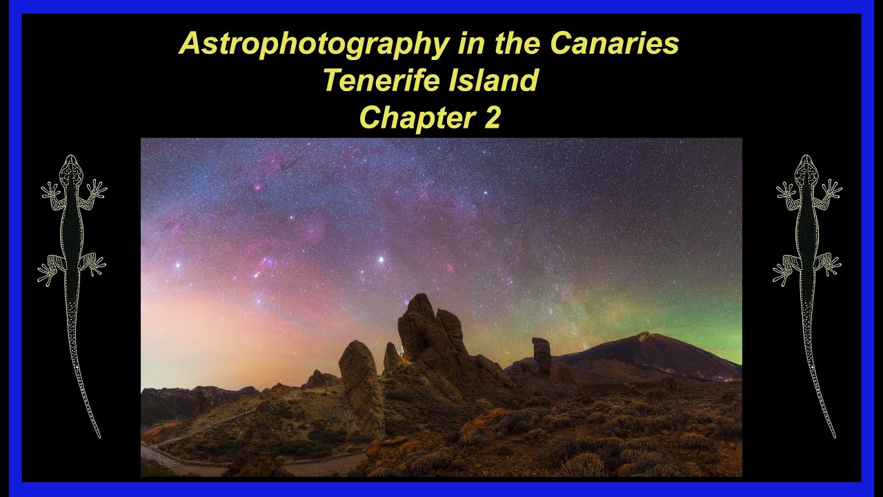 Astrophotography on Tenerife - A Volcanic Island in the Canaries
