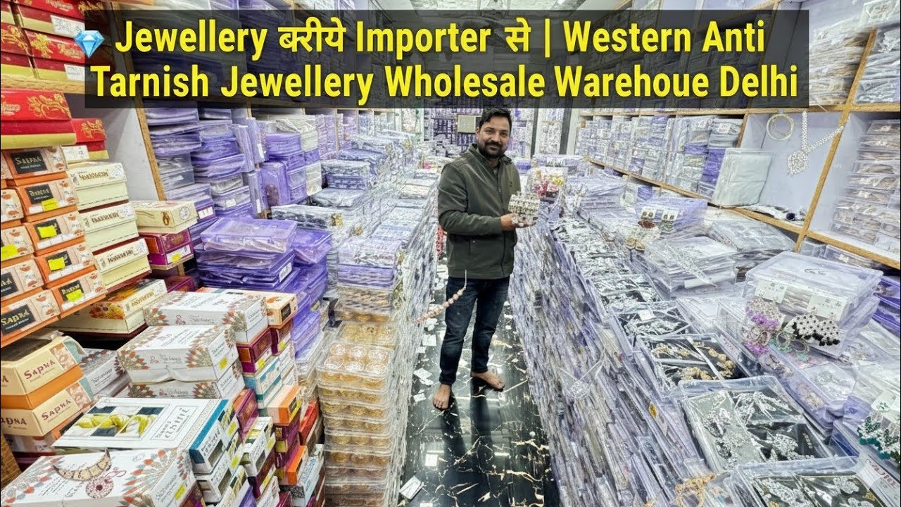 Jewellery खरीदे Importer से | Western Jewellery | Anti Tarnish Jewellery Wholesale Warehouse Delhi