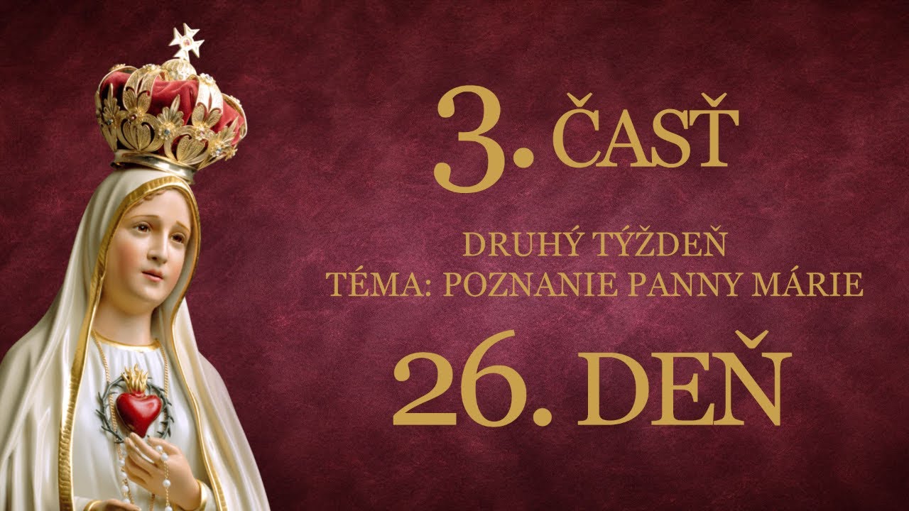 26. deň - 33 dňovej prípravy na zasvätenie skrze ruky P. Márie podľa sv. Ľ. M. Grigniona