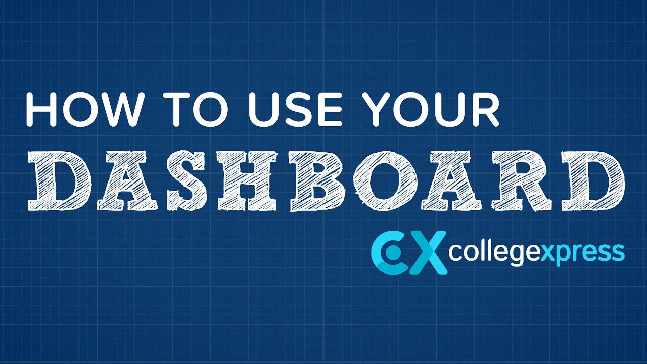How to Use CollegeXpress - Part 2 - How to Use Your Dashboard