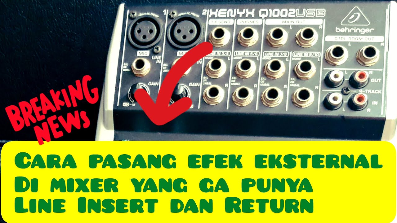 PASANG EFEK REVERB EKSTERNAL KE MIXER AUDIO TANPA LINE INPUT INSERT DAN RETURN - PAKAI AUX SEND AJAA