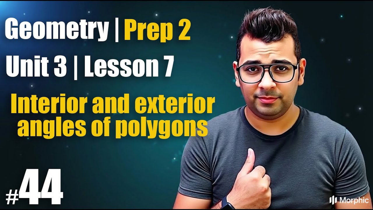 Math Prep 2 | Geometry | Interior and exterior angles of polygons|   شرح ماث تانية إعدادي