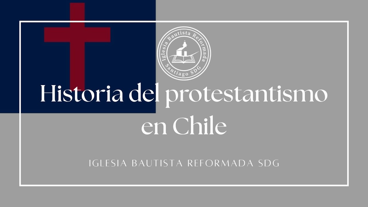 Historia del protestantismo en Chile # 32 20260208
