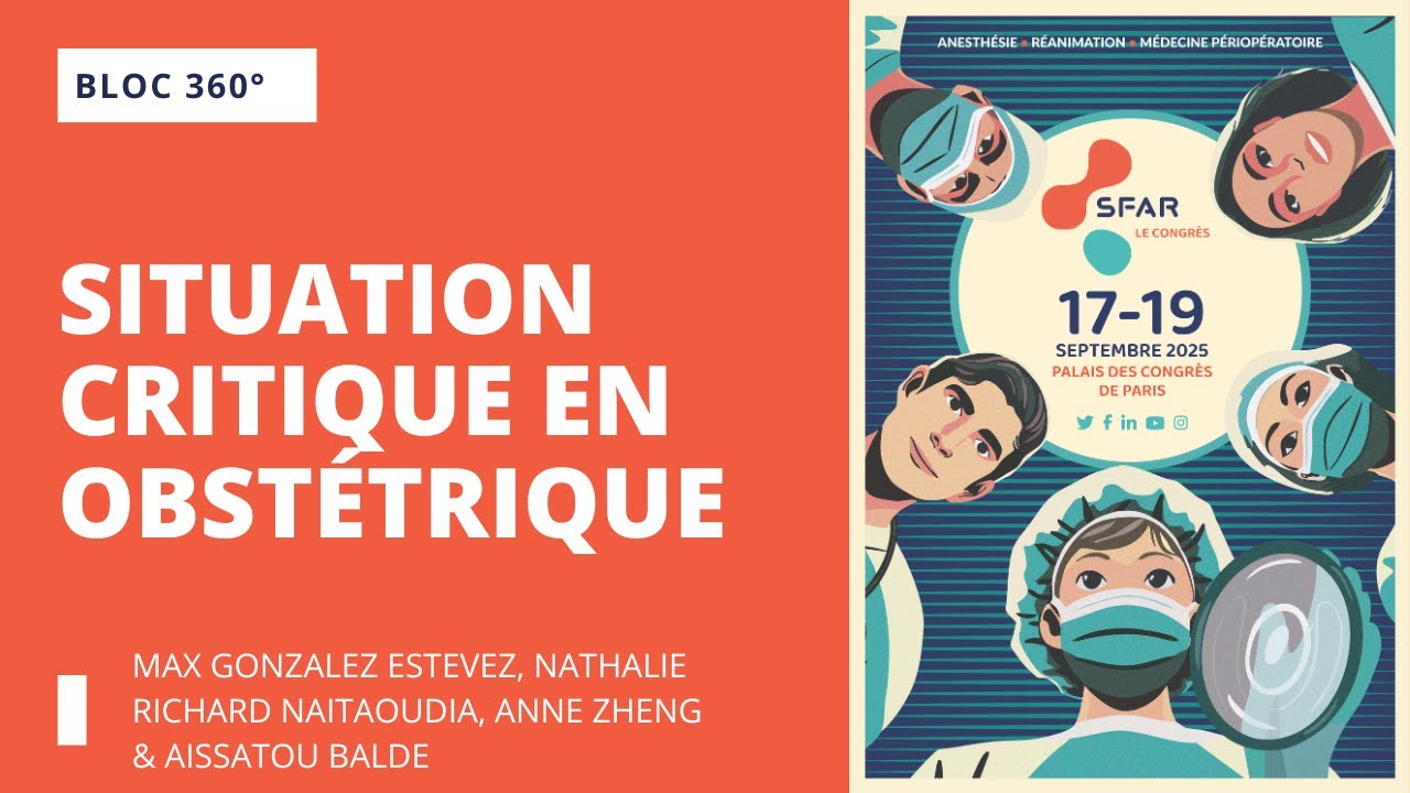 Bloc 360&deg; - Situation critique en obst&eacute;trique - SFAR