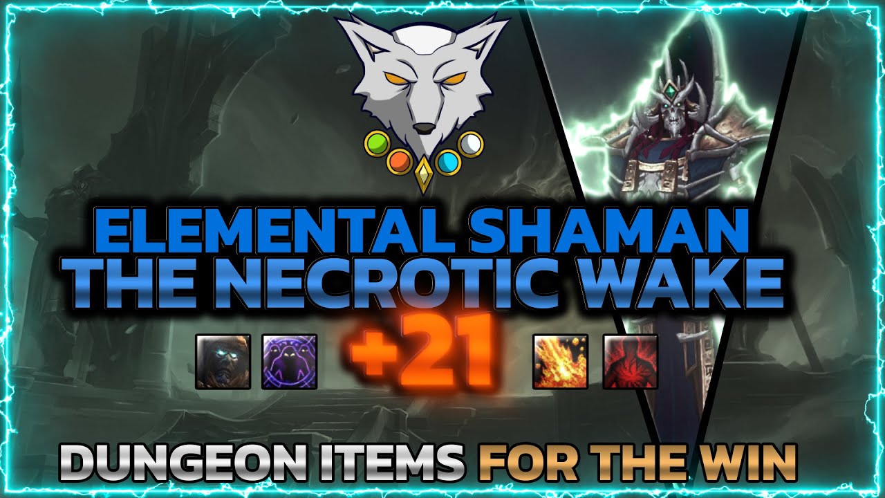 Barokoshama | Shadowlands Mythic + 21 THE NECROTIC WAKE | Elemental Shaman PoV