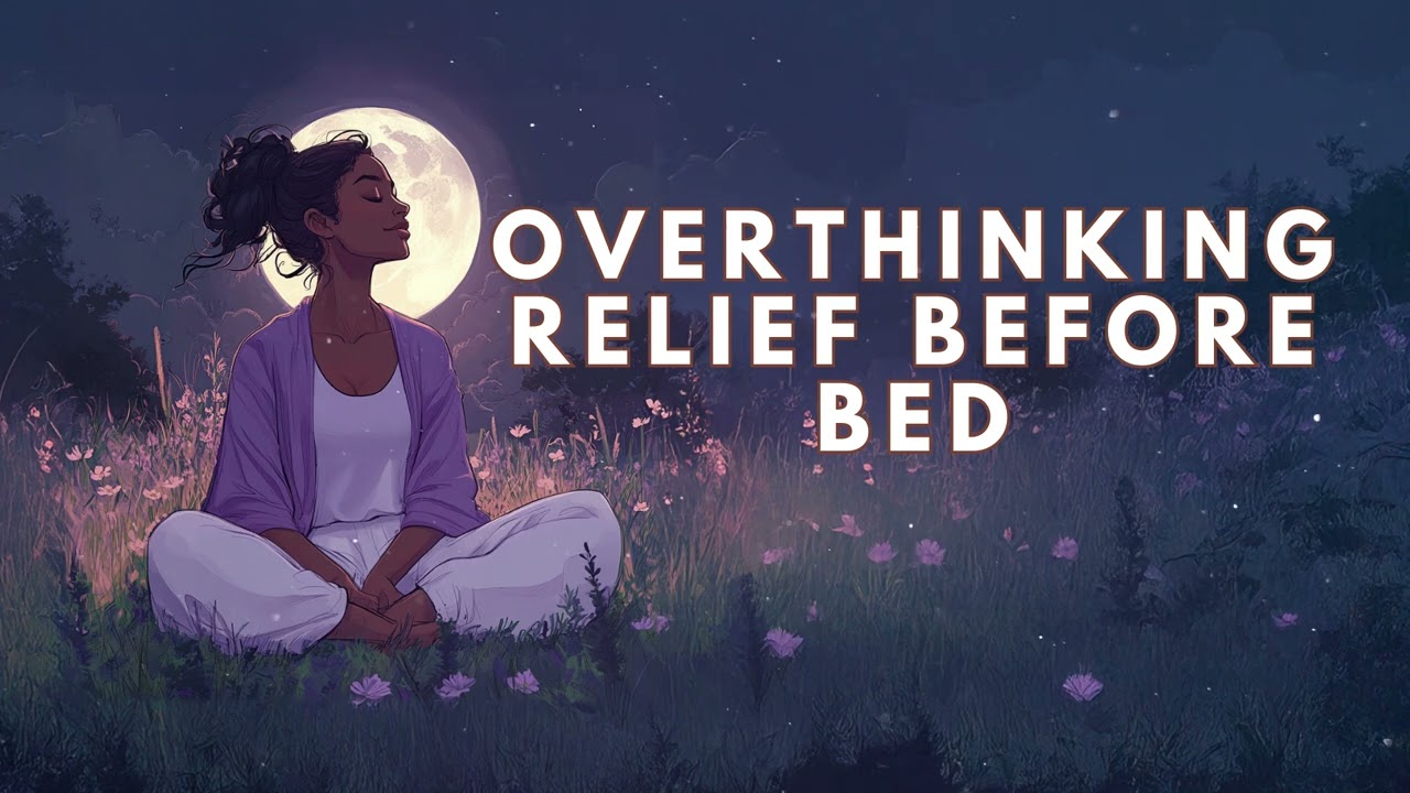 A Quiet Mind for Restful Sleep (Overthinking Relief Before Bed)