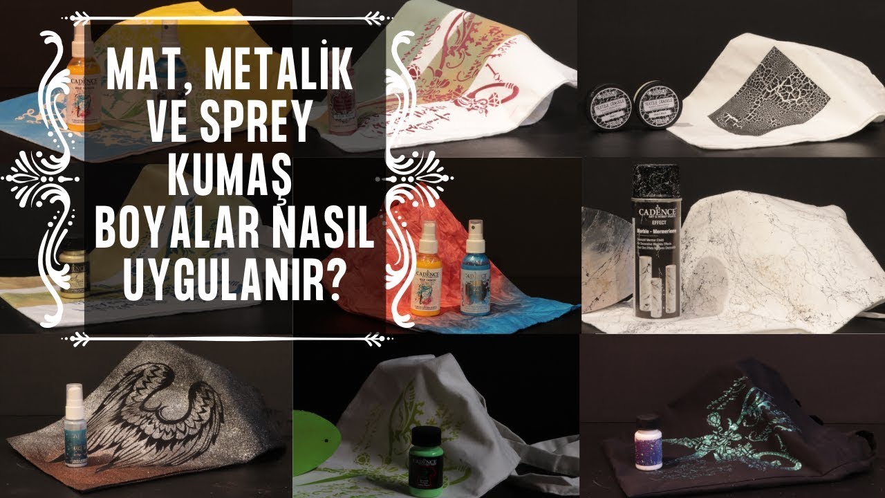 Cadence Mat, Metalik ve Sprey Kumaş Boyaları Nasıl Uygulanır? | İpuçları ve Püf Noktaları
