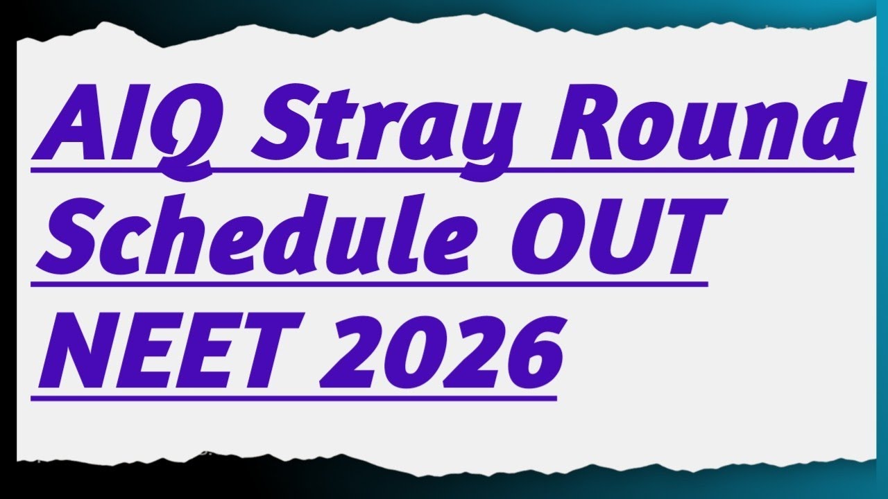 AIQ Stray Vacancy Round Schedule OUT NEET 2026
