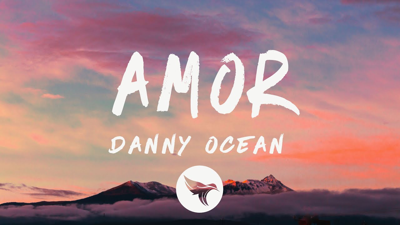 Danny Ocean - AMOR (Letra/Lyrics)