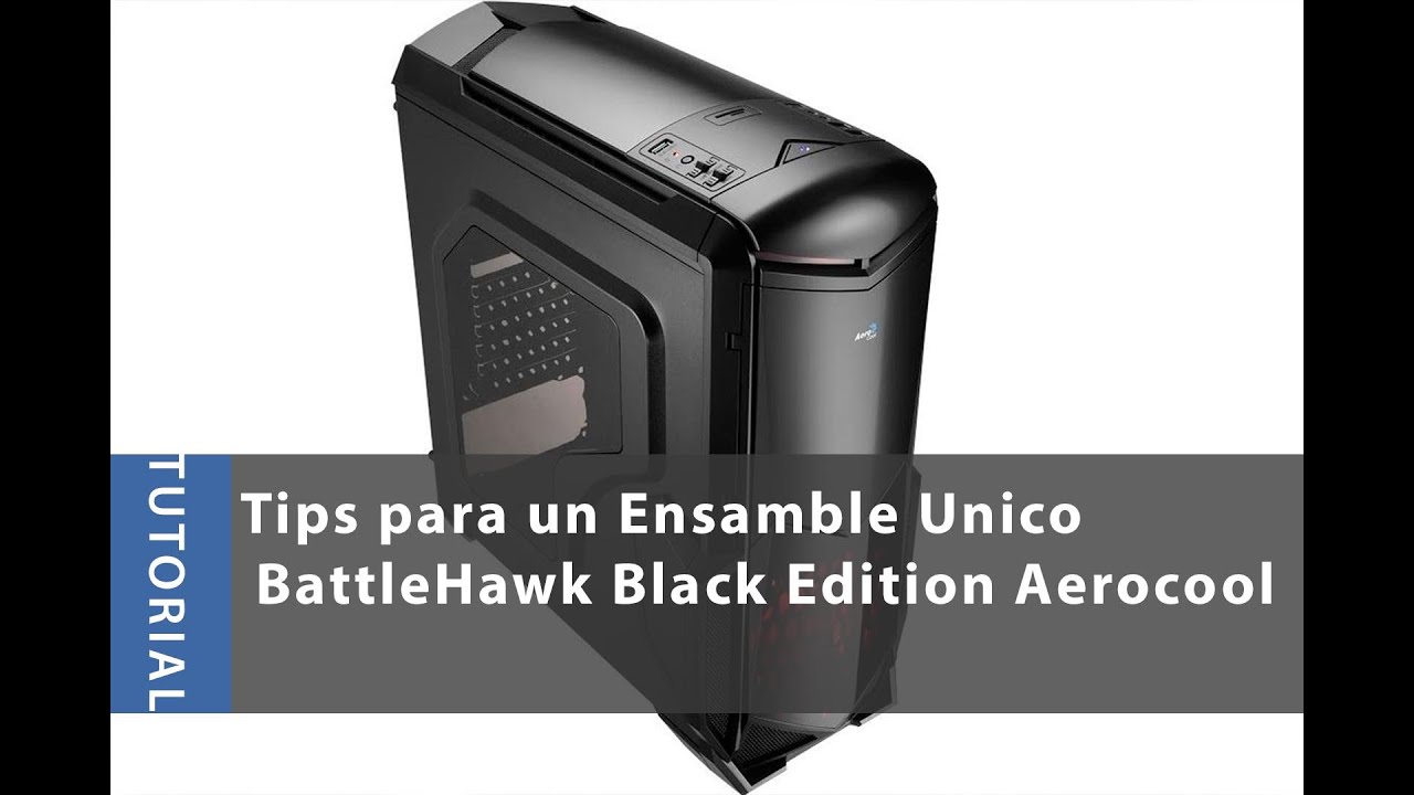 Consejos para Armar PC Gamer con Aerocool Battlehawk | Spartan Geek