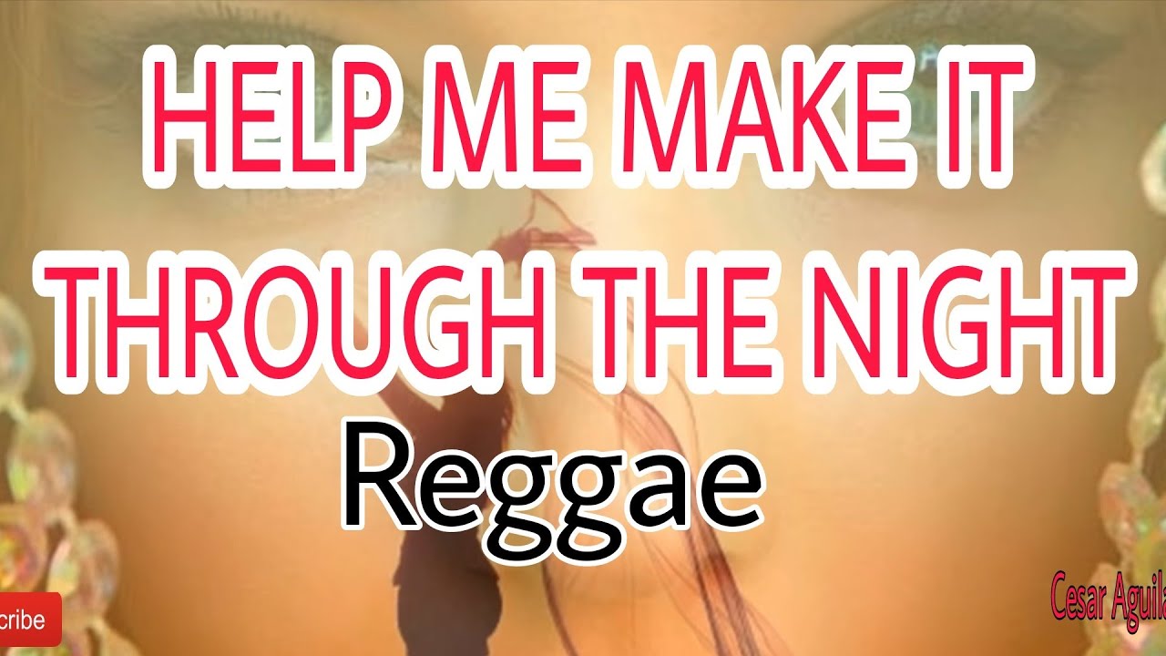 HELP ME MAKE IT THROUGH THE NIGHT Reggae #karaokeversion #reggae