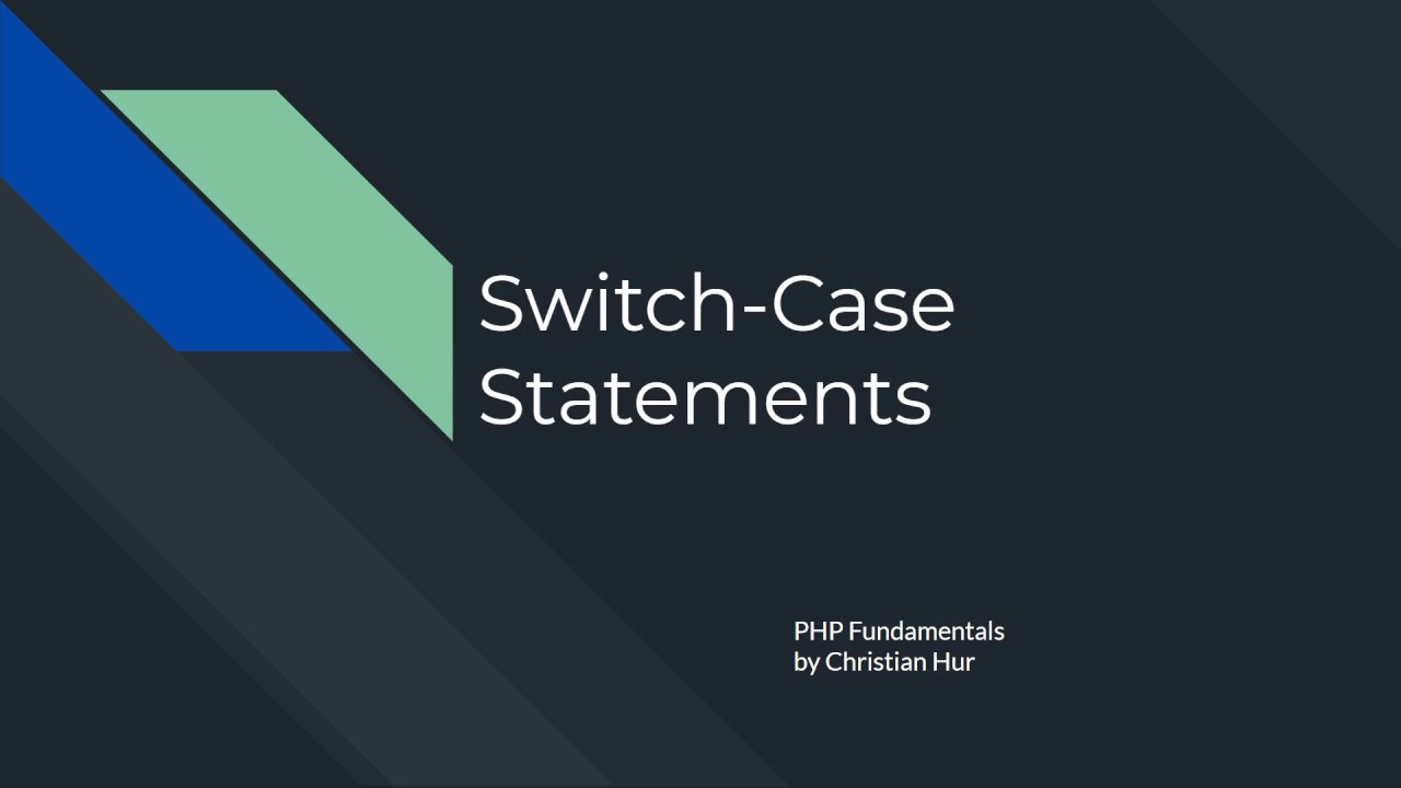 PHP:  Switch Case Statements