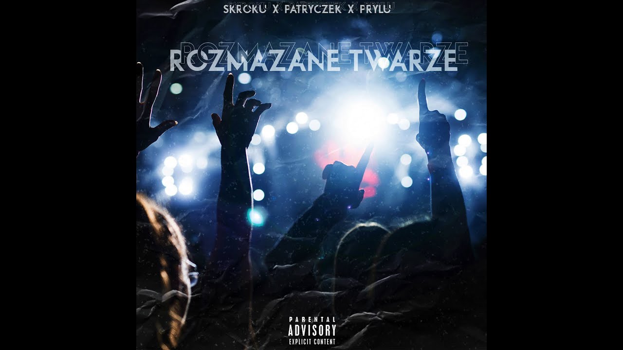 Skroku - Rozmazane Twarze (feat. Prylu, P4TRYCZEK)