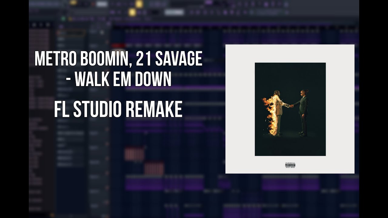 Metro Boomin, 21 Savage - WALK EM DOWN | FL Studio Remake (First Part)