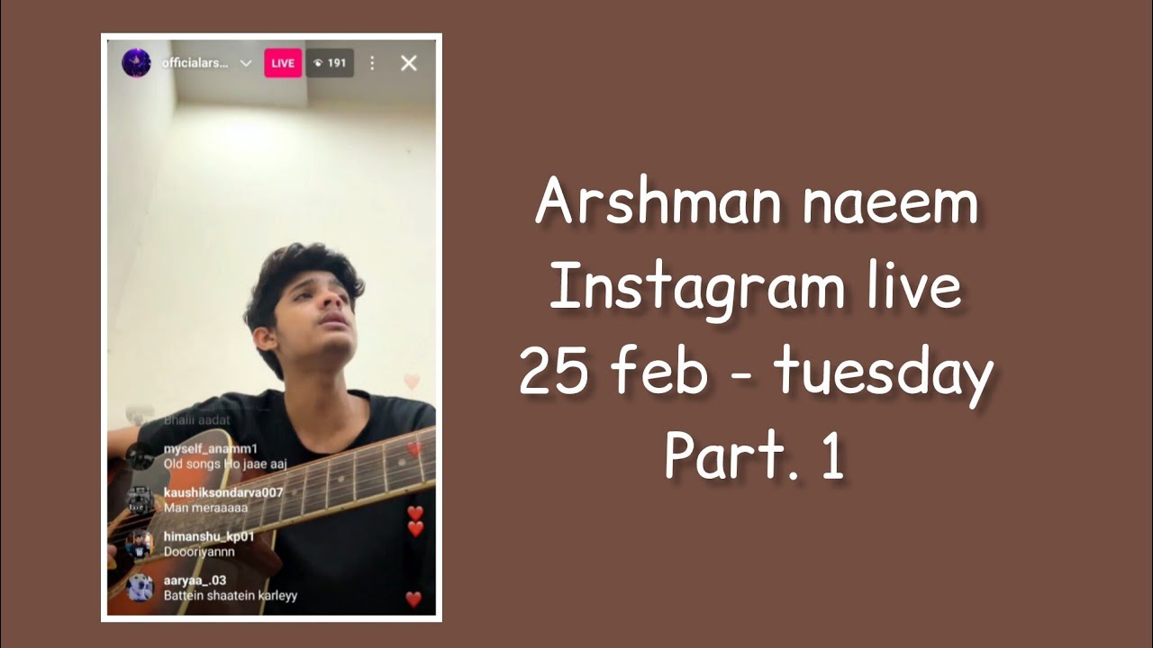 Arshman naeem Instagram live | 25 feb - tuesday | part. 1 | @arshmannaeemmusic