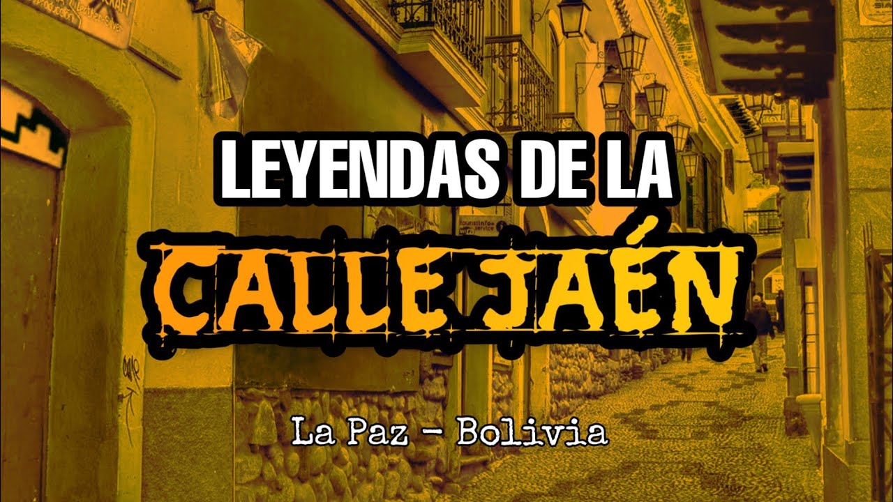 LEYENDAS DE LA CALLE JAEN | MITOS Y LEYENDAS DE BOLIVIA