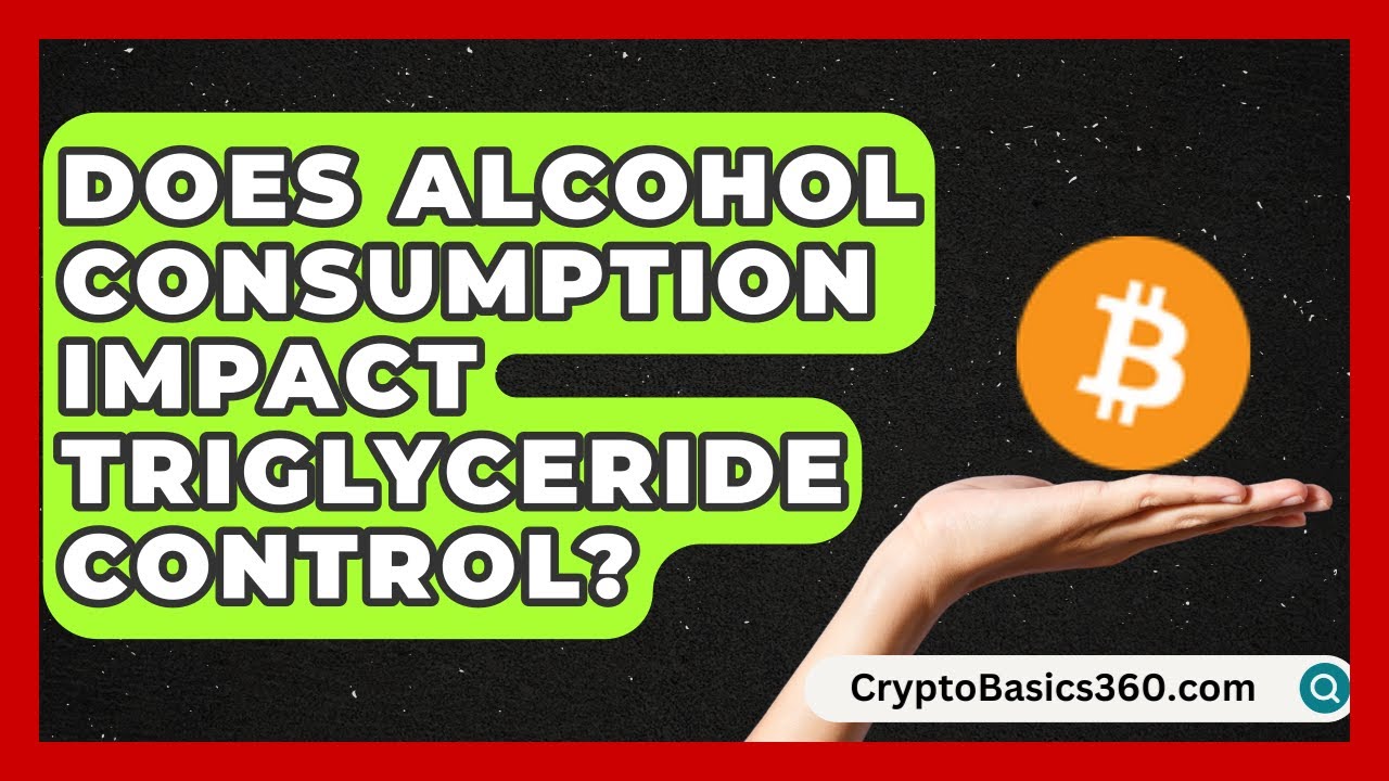 Does Alcohol Consumption Impact Triglyceride Control? | Cholesterol Support Network