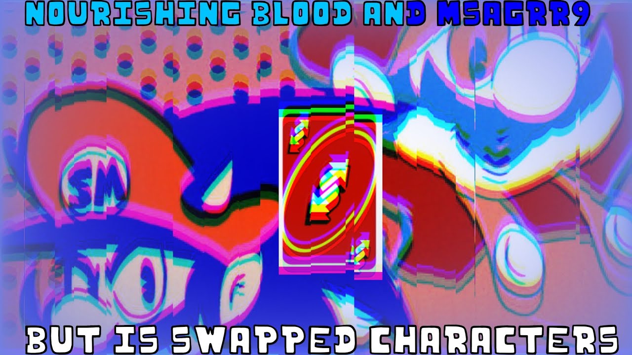 Nourishing Blood And MSAGRR9 But Is Swapped Characters 