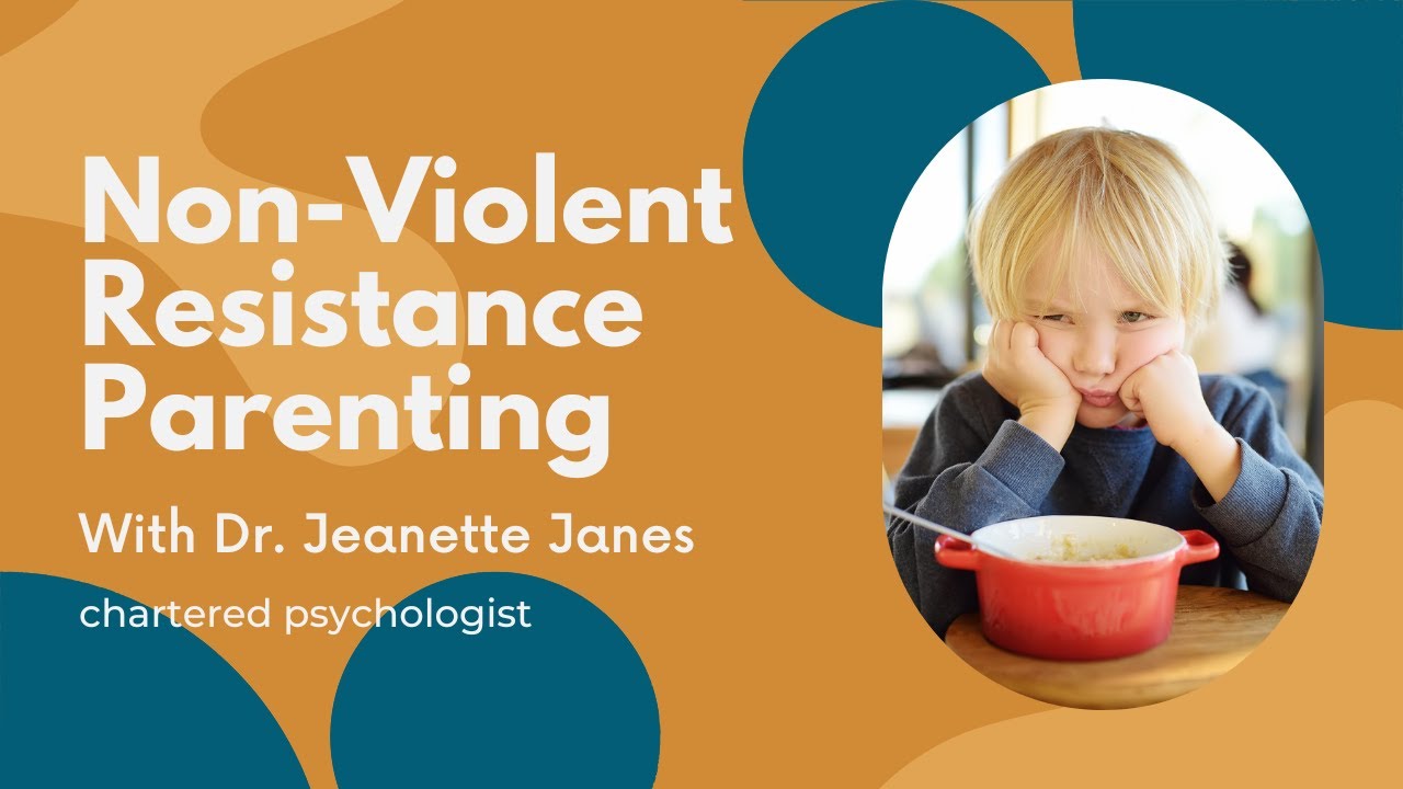 Non-Violent Resistance Parenting with Dr. Jeanette Janes