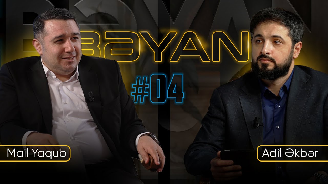 Bəyan #04 | Adil Əkbərin təqdimatında