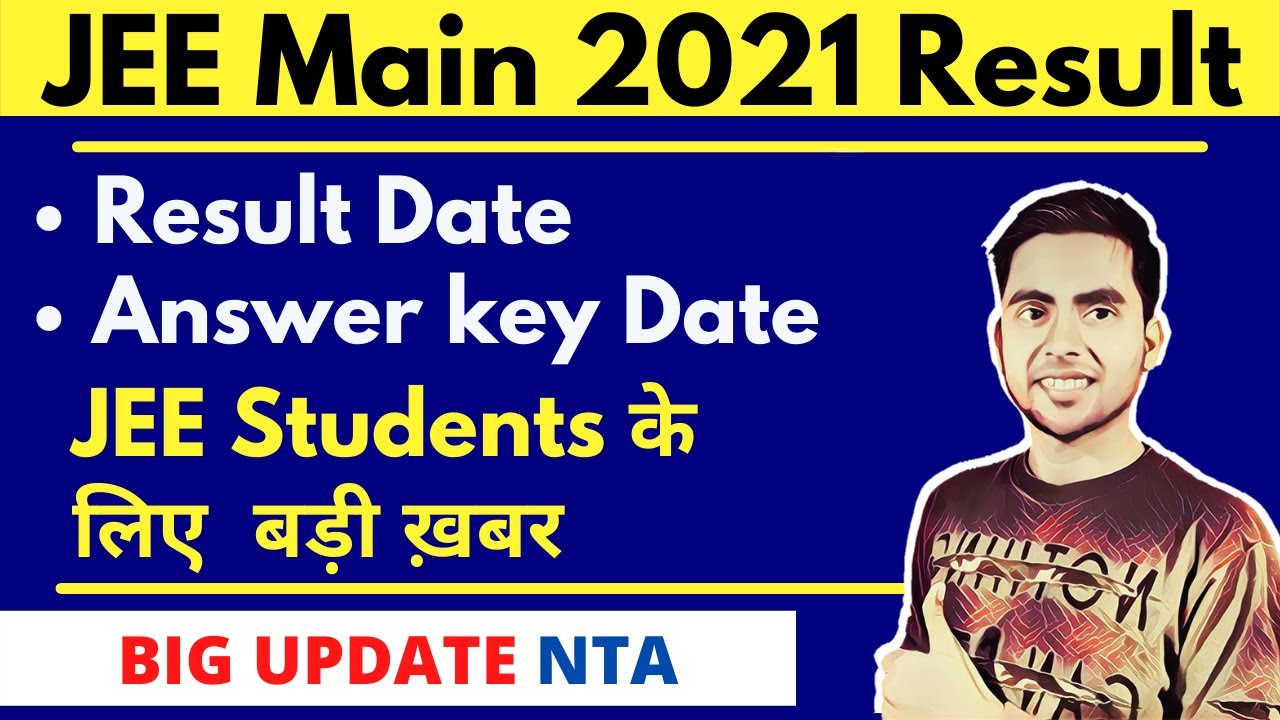 Latest Update: JEE Main 4th Attempt Result 2021 | JEE Mains 2021 Result Date | Marks vs Percentile