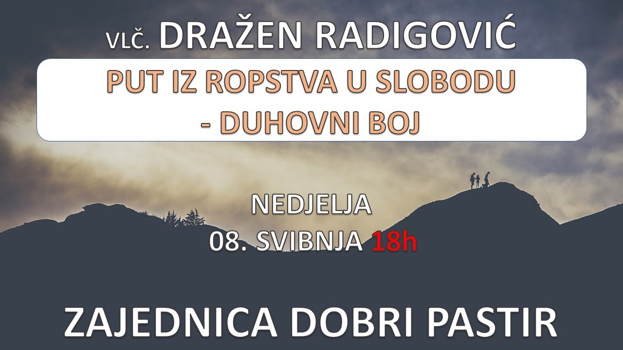 Vlč. Dražen Radigović  - Put iz ropstva u slobodu - duhovni boj  08.05.2022. ZDP