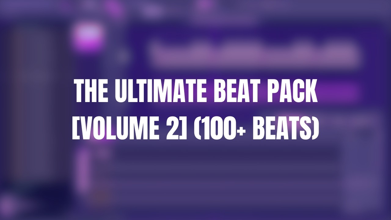 THE ULTIMATE BEAT PACK [VOLUME 2] (100+ BEATS)