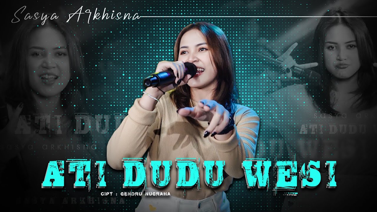 Sasya Arkhisna - Ati Dudu Wesi ( Official Live Music ) - Sa Music