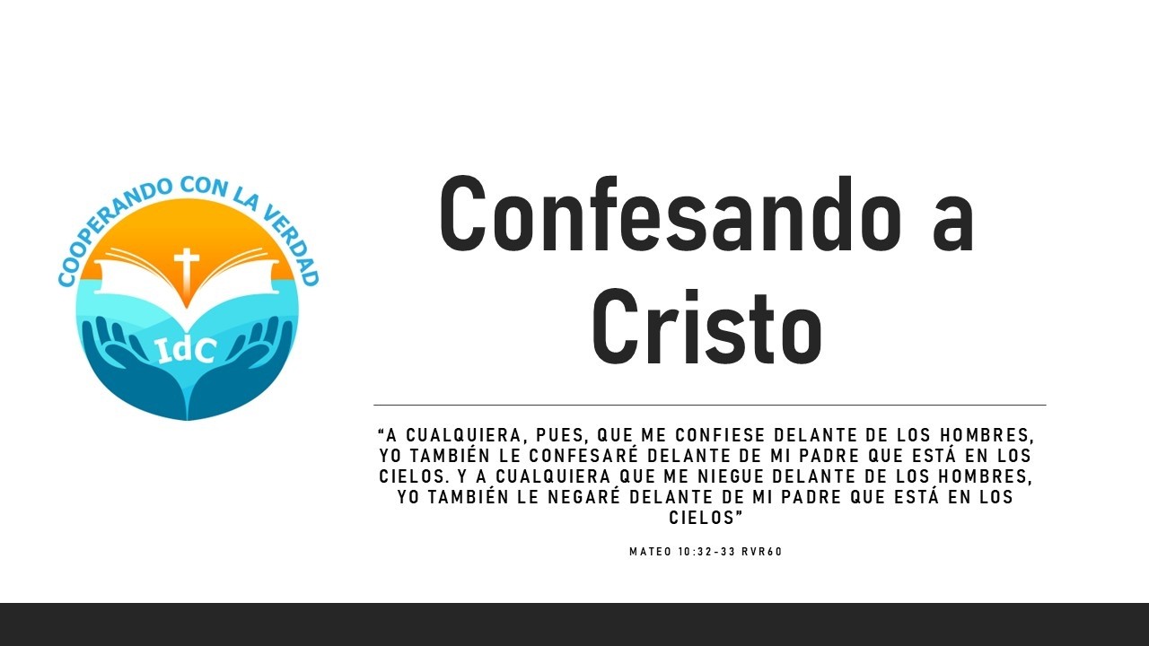 Confesando a Cristo - Mateo 10:32-33 RVR60
