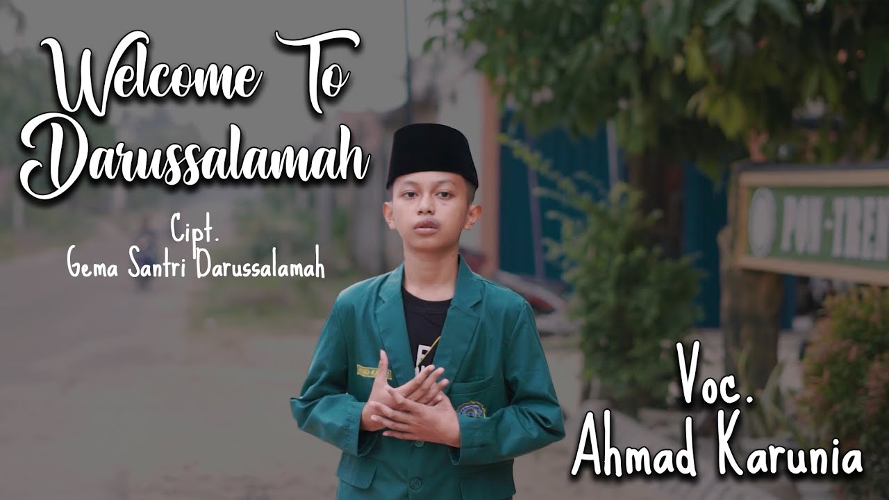 WELCOME TO DARUSSALAMAH - Ahmad Karunia || GSD (Official Music Video)