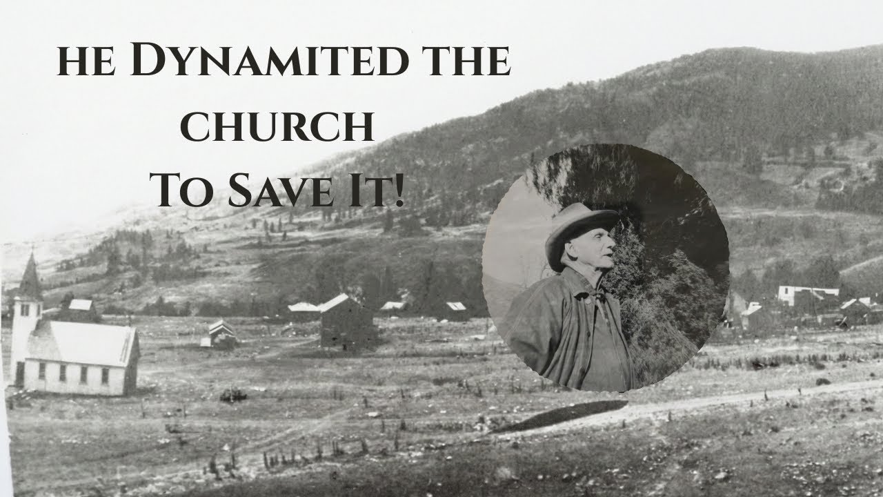 The Blasted Church Of Okanagan Falls: A First Hand Account From An Eye Witness! New Information!