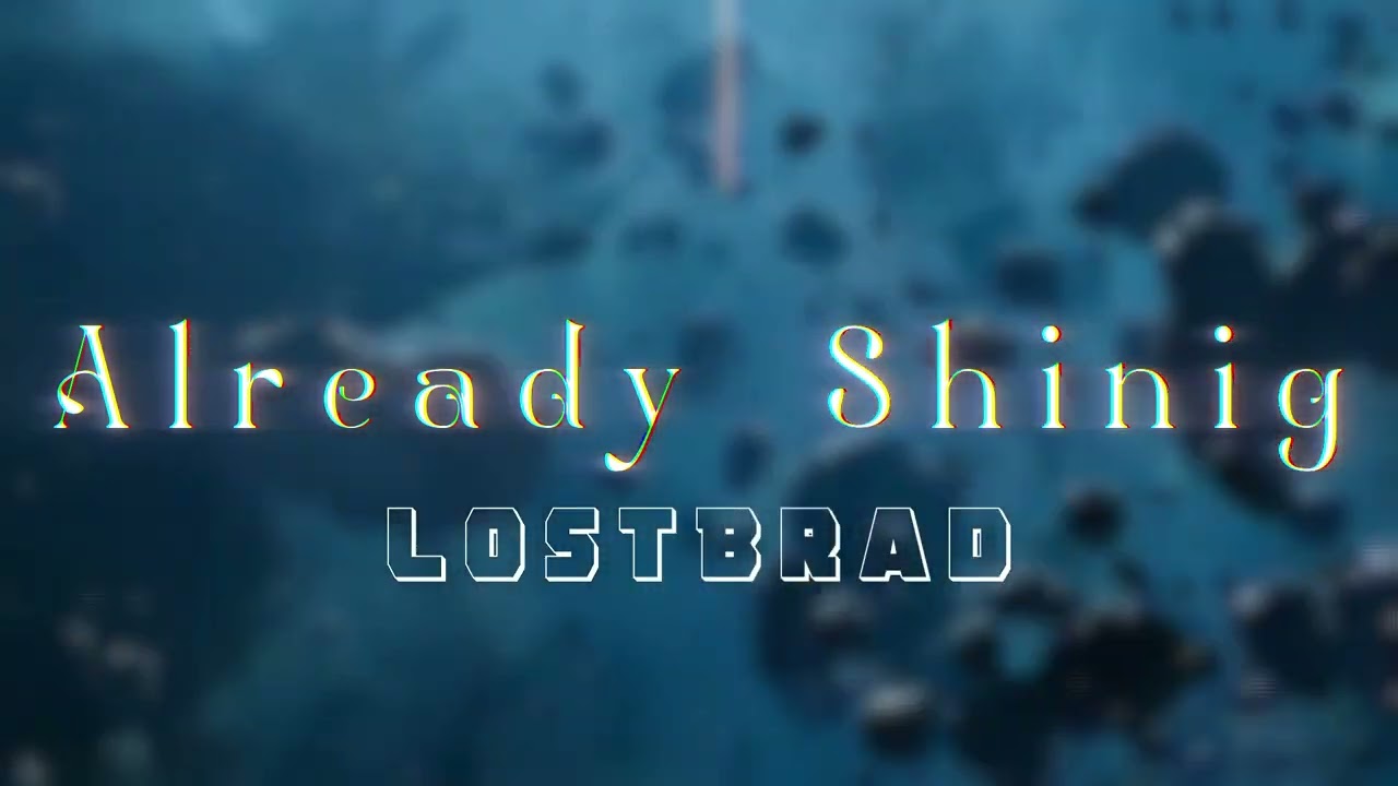 Already Shining | External Validation | LostBrad (Official)