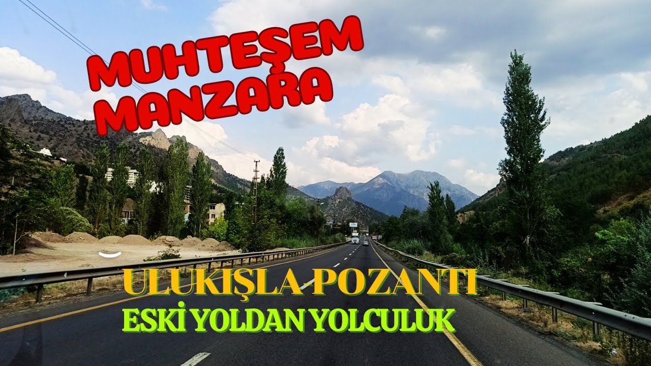ULUKIŞLA POZANTI ARASI ESKİ YOLDAN YOLCULUK