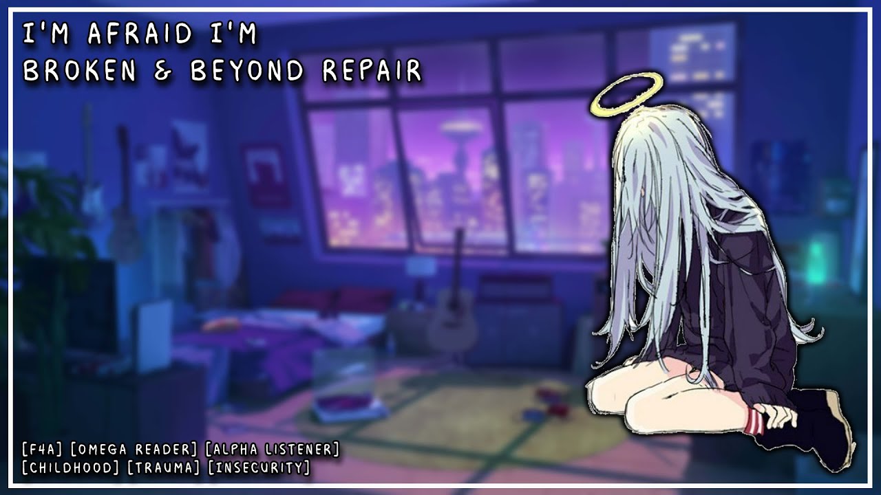 [F4A] I'm Afraid I'm Broken & Beyond Repair [Alpha x Omega] [Alpha Listener] [Lovers] | ASMR
