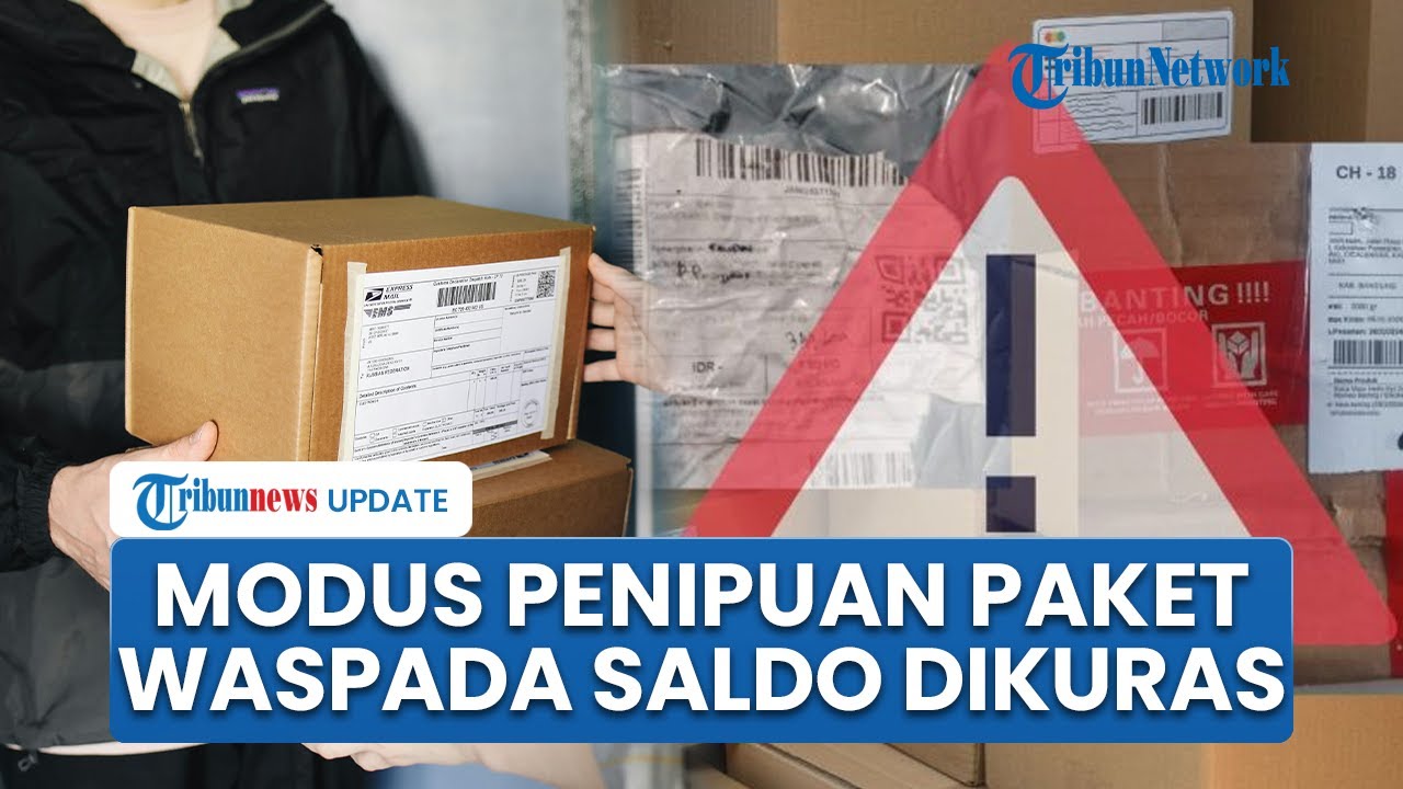 Kenali 5 Modus Penipuan Paket, M Banking Bisa Terkuras Otomatis hingga Data Kartu Dicuri