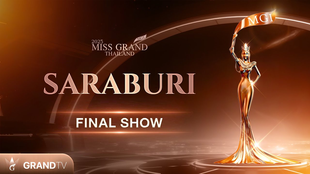 MISS GRAND SARABURI 2025 | FINAL SHOW