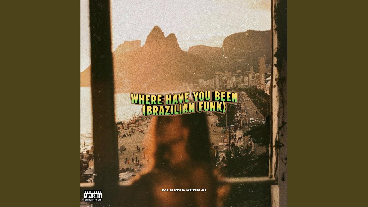 Where Have You Been (Brazilian Funk)