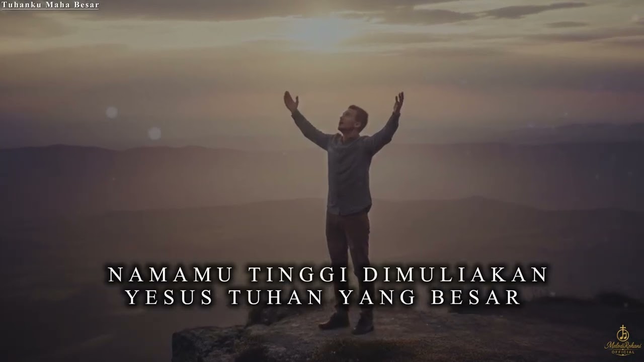 Tuhanku Maha Besar | Lagu Rohani Penyembahan Tentang Kebesaran Tuhan | Melodi Rohani Official