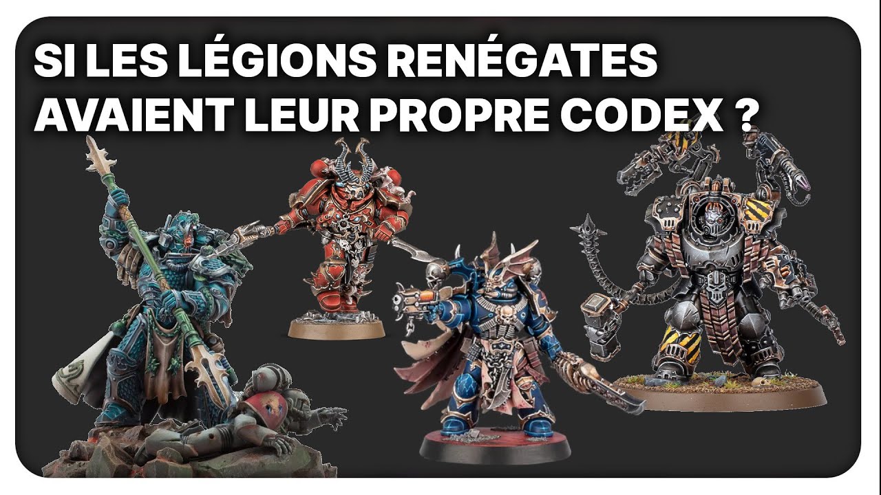 Et si les Légions Renégates avaient leur propre Codex à Warhammer 40K ?