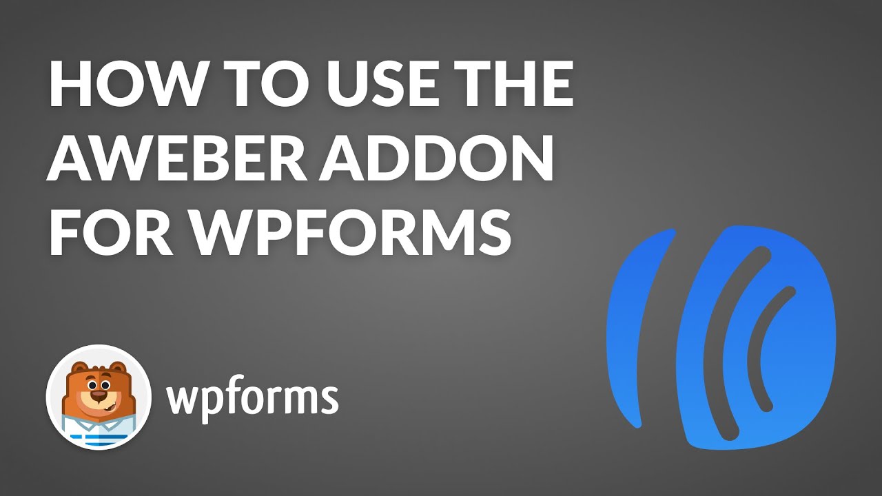 How to Use the AWeber Addon by WPForms