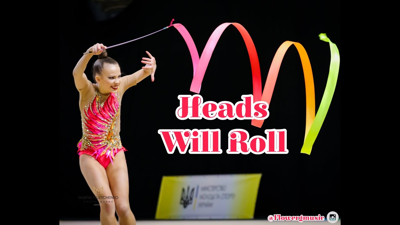 # 340 | Heads Will Roll- music rhythmic gymnastics