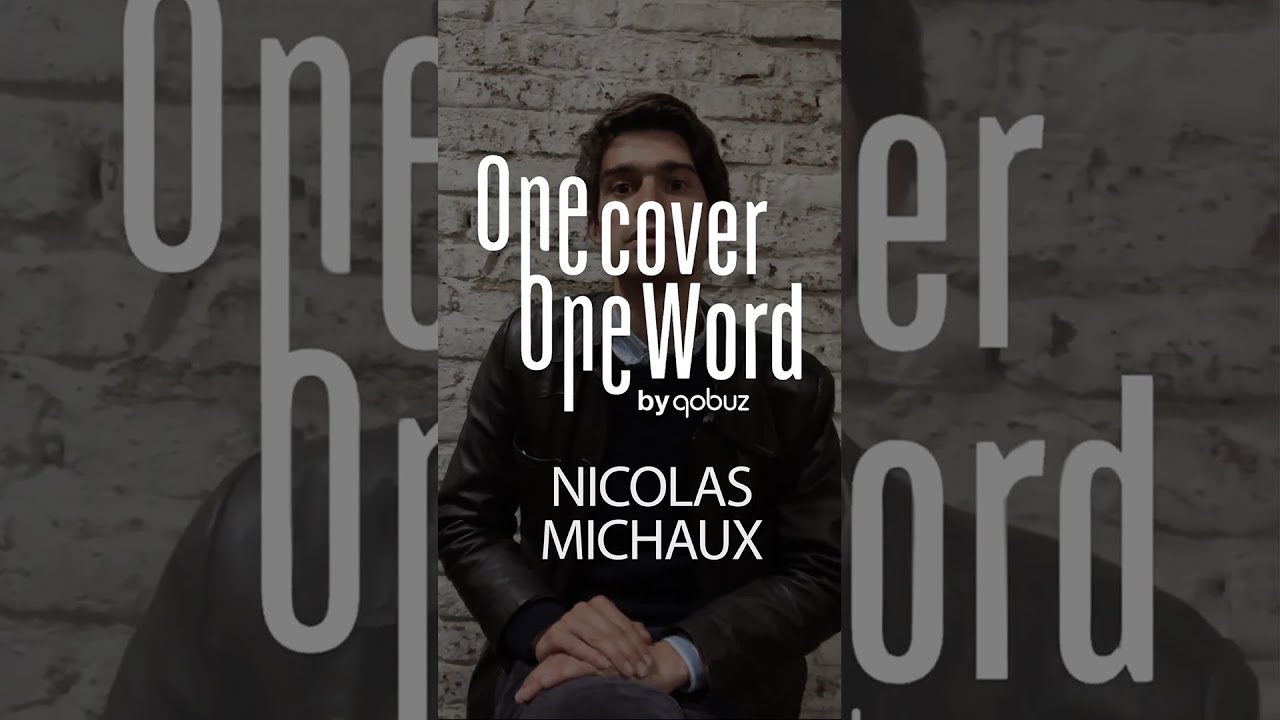 Nicolas Michaux | One Cover One Word Interview | Qobuz